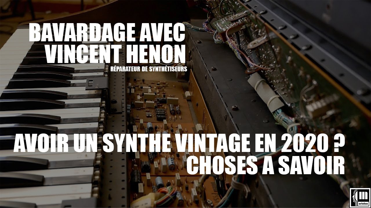 Réparer un synthé vintage en 2020 ? Interview avec Vincent Henon (réparateur de synthétiseurs)