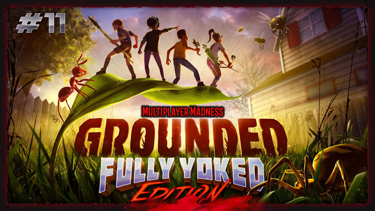 Grounded Fully Yoked | Multiplayer | Finishing The Farmhouse And Another Boss's?