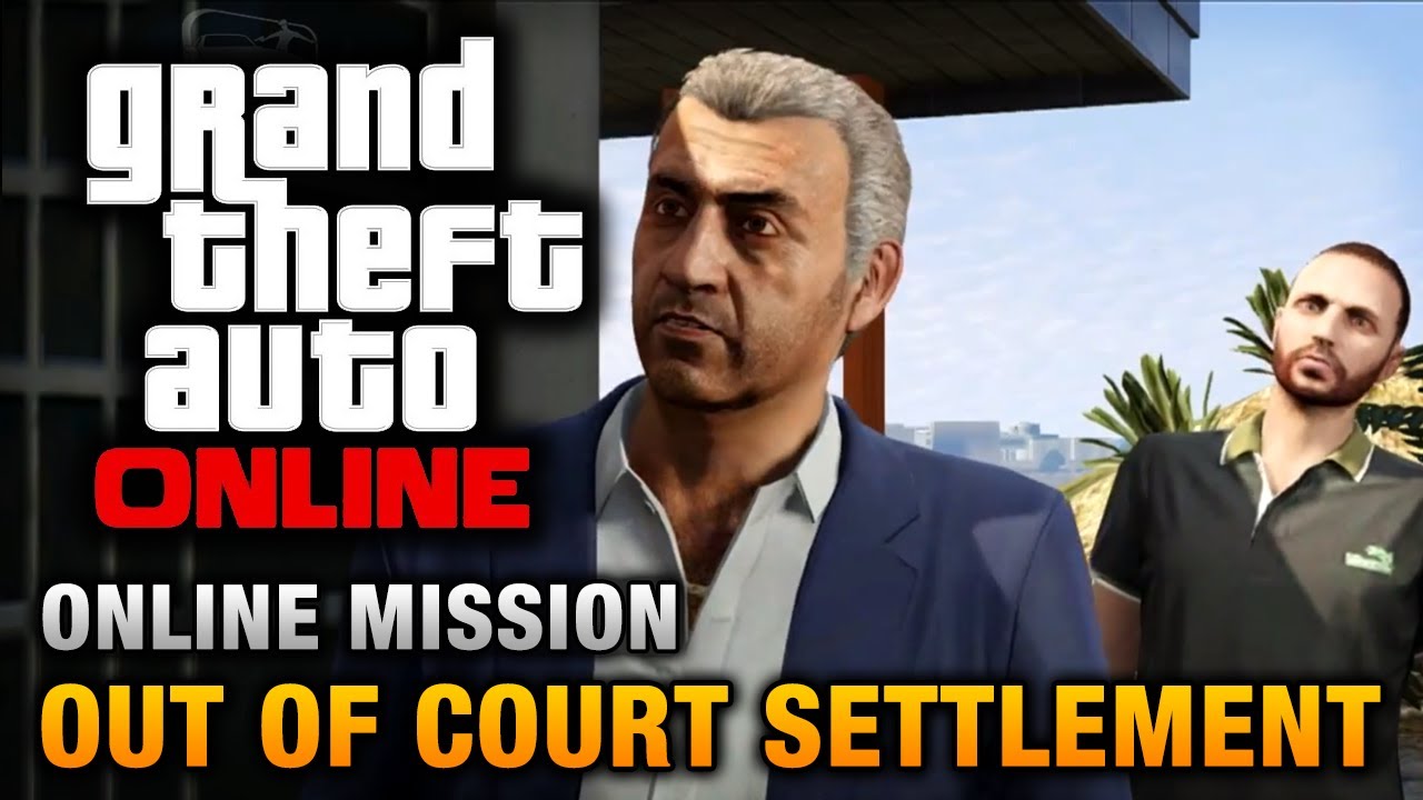 GTA Online - Mission - Out of Court Settlement [Hard Difficulty]