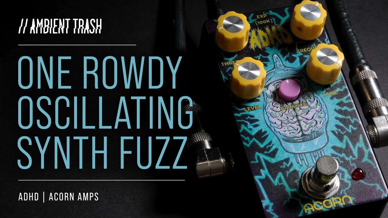 Acorn Amps - ADHD: Adaptive Droning Hyperfuzz Device // Full Demo