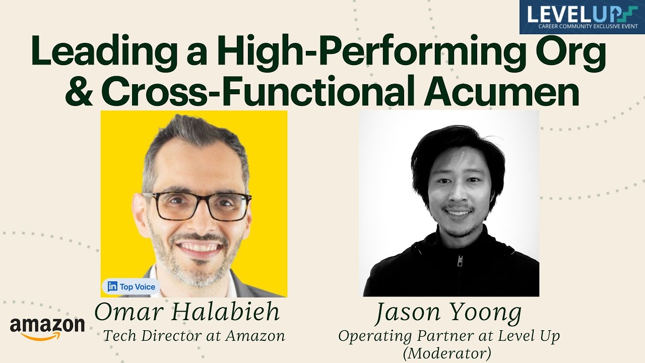 Leading a High-Performing Org & Cross-Functional Acumen with Omar Halabieh (Amazon Tech Director)