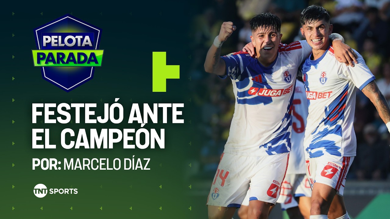 FESTEJÓ ANTE EL CAMPEÓN | Novedades de Universidad de Chile | HOY Lunes 16 de marzo