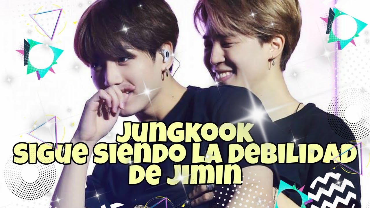 Jikook-Jungkook sigue siendo la debilidad de Jimin ♡