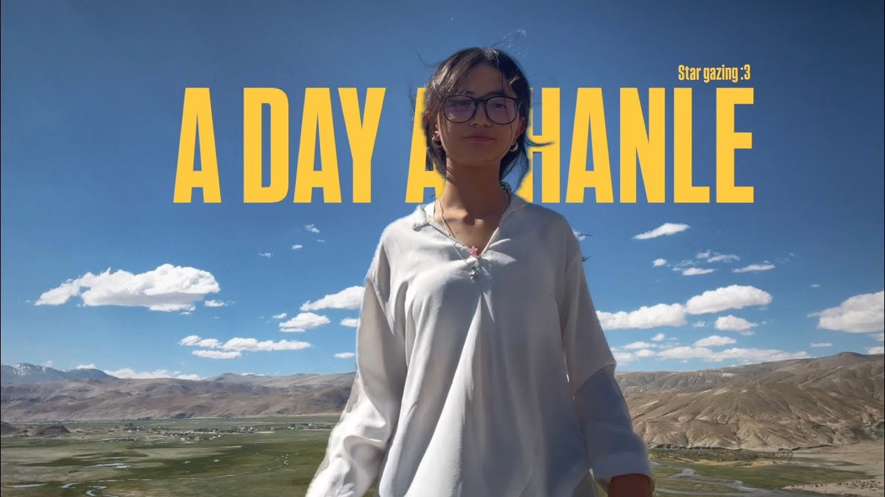 A DAY At HANLE !!  || stargazing 🔭 || travel 🎋