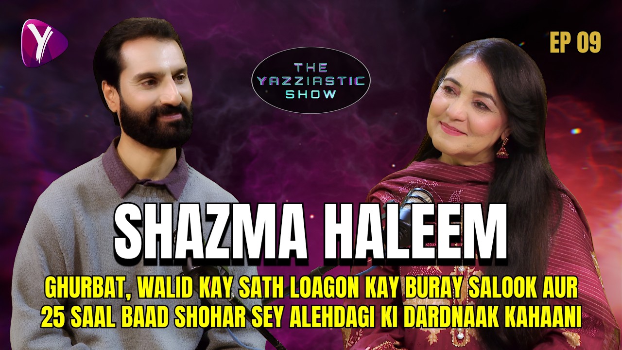 Shazma Haleem Exclusive Interview | The Yazziastic Show | Episode 09 | Aazfash Films