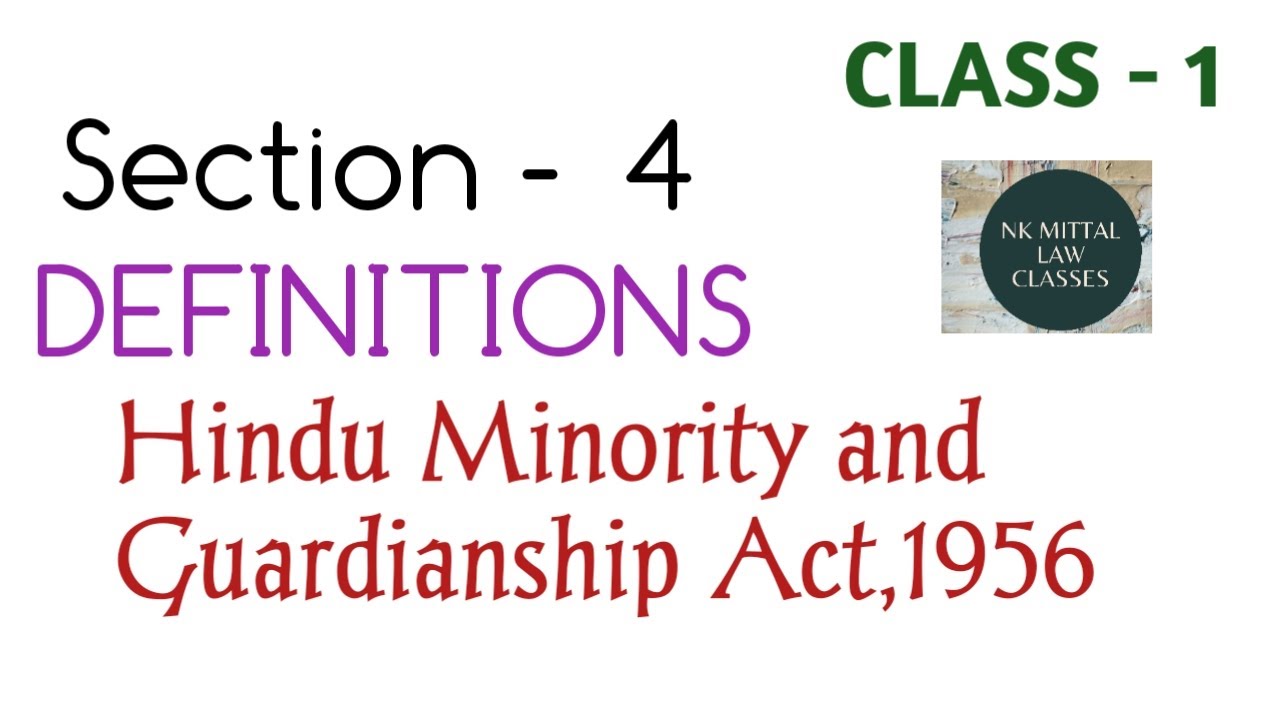 CLASS- 1 (Section - 4 ,  DEFINITIONS) (Hindu Minority And Guardianship&nbsp;Act, 1956)