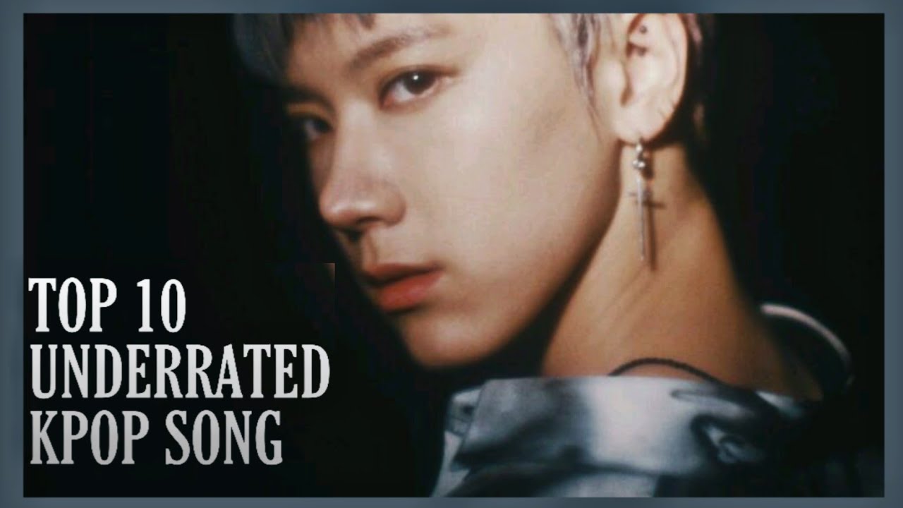 [TOP 10] Underrated Kpop Songs