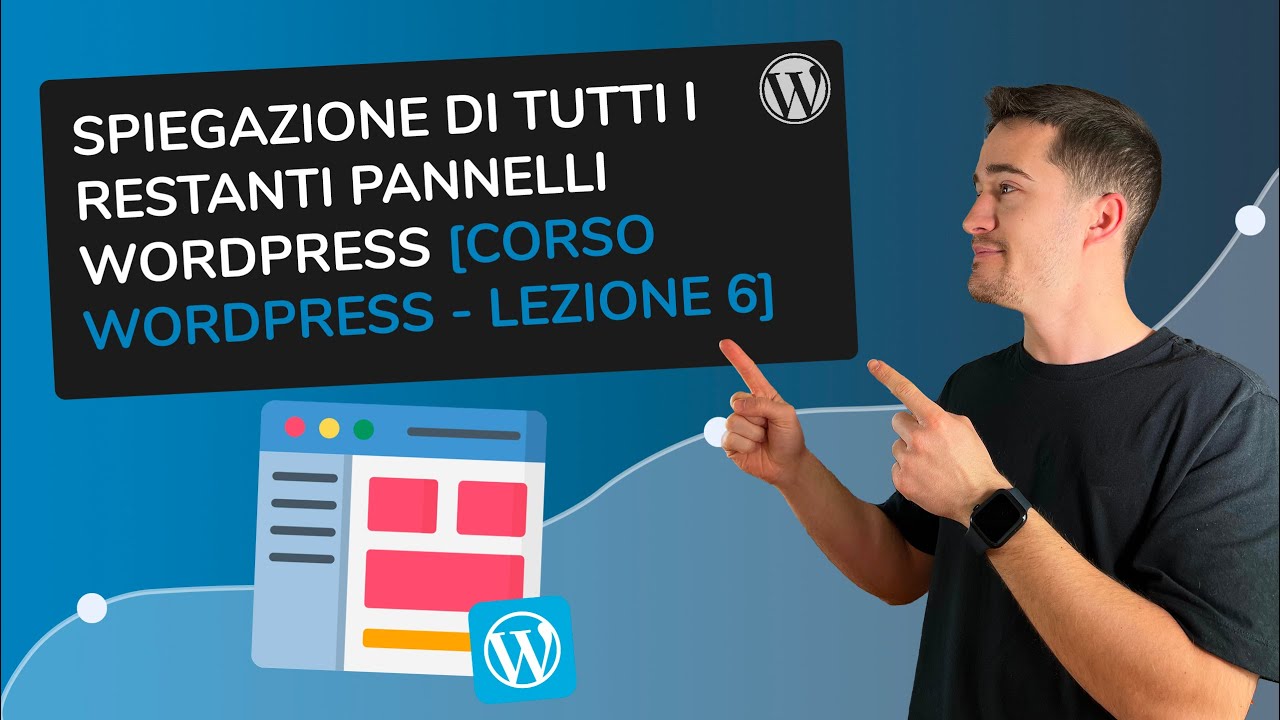 Panoramica generale di tutti i restanti pannelli WordPress [Lezione 6 - Corso WordPress]