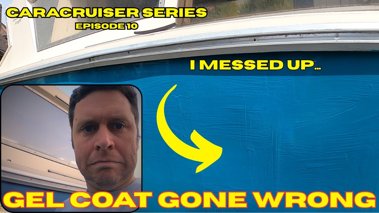 Gel coat disaster - CaraCruiser Series Episode 10