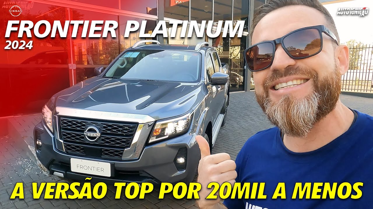 NISSAN FRONTIER PLATINUM 2024 - A Versão Top De Linha Por 20 Mil a Menos!