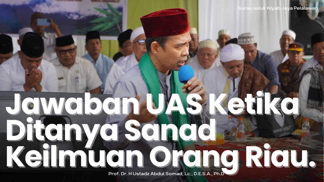 Sanad keilmuan orang riau darimana ustad? | Surau suluk Kiyab Jaya Pelalawan | Ustadz Abdul Somad