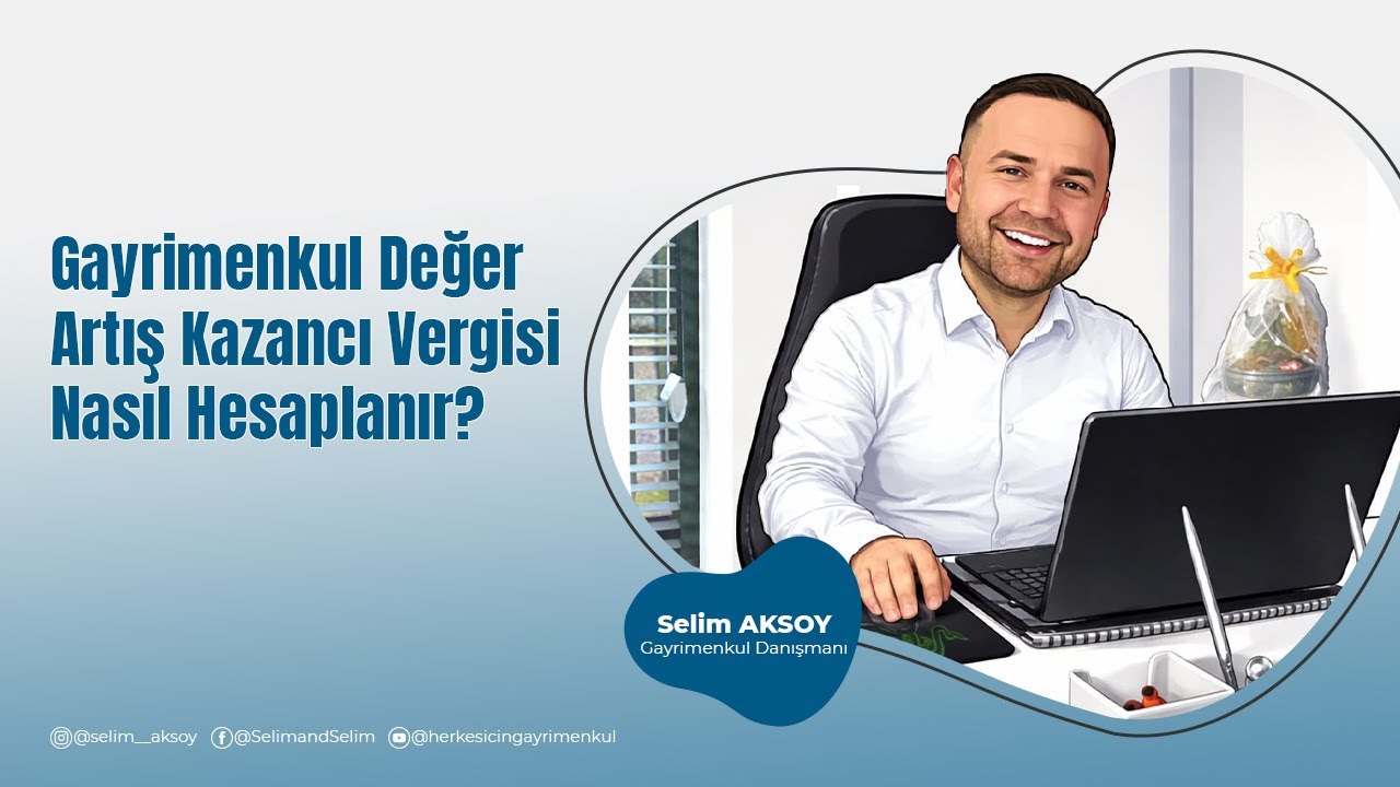 GAYRİMENKUL DEĞER ARTIŞ KAZANCI VERGİSİ NASIL HESAPLANIR?