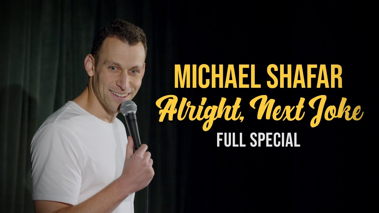MICHAEL SHAFAR - ALRIGHT, NEXT JOKE - FULL SPECIAL