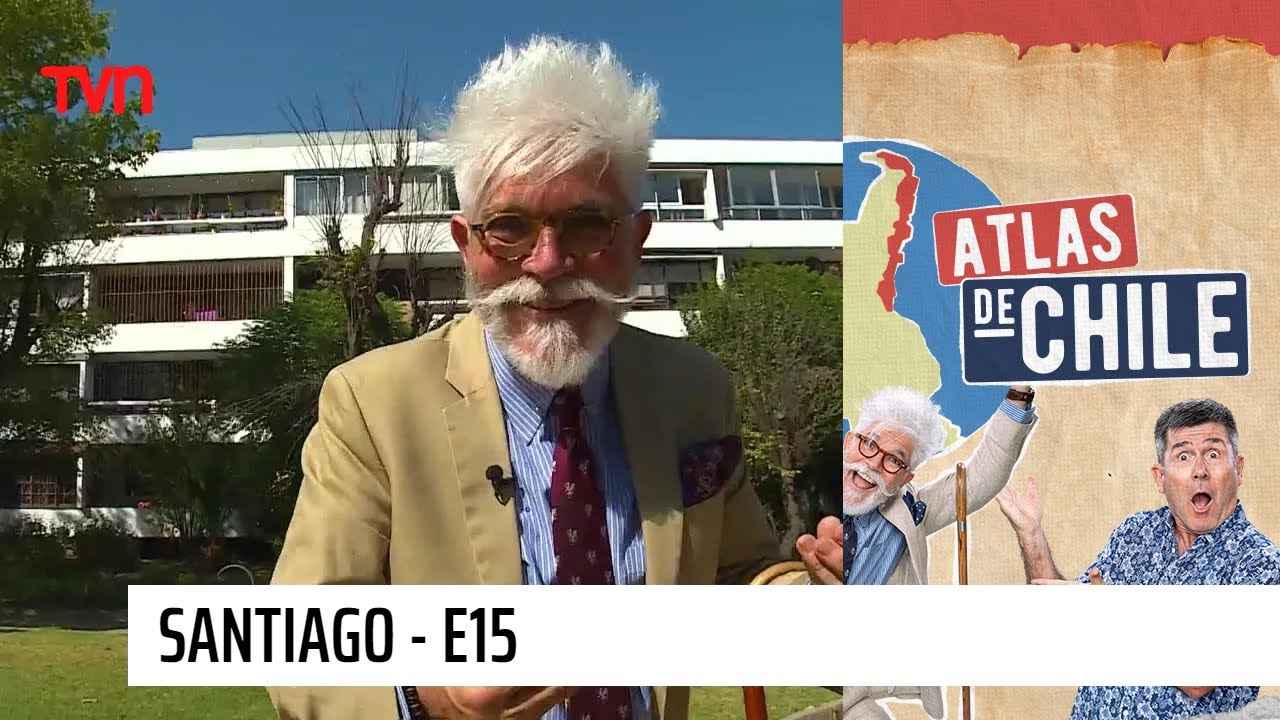 Atlas de Chile - T1E15 | Santiago (Parte 2)