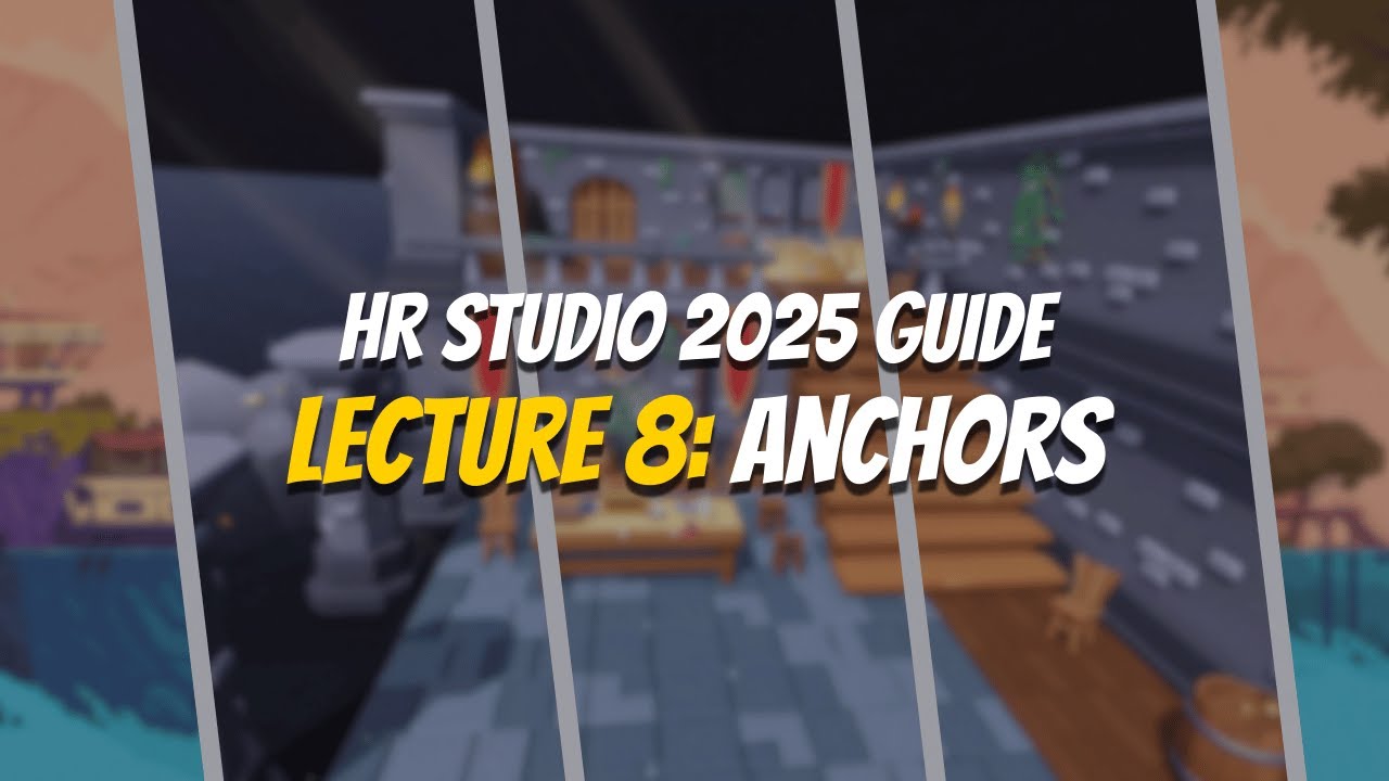 Highrise Studio Guide 2025 - Lecture 8: Anchor Points
