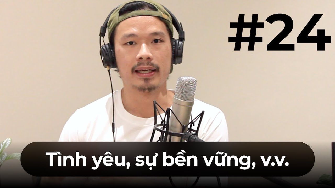 #24 – Tình yêu, lãng mạn và bền vững, cảm xúc và lý trí, anima/animus