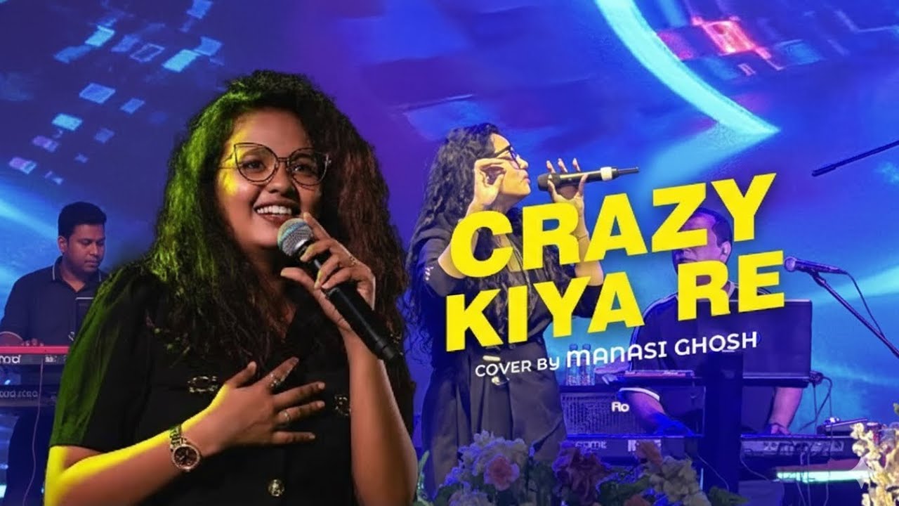 Crazy Kiya Re &ndash; Soulful Live Cover by Manasi Ghosh