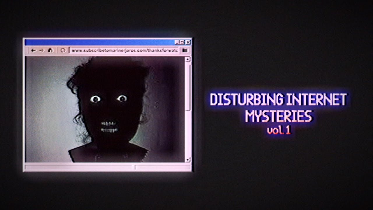Disturbing and Horrific Internet Mysteries