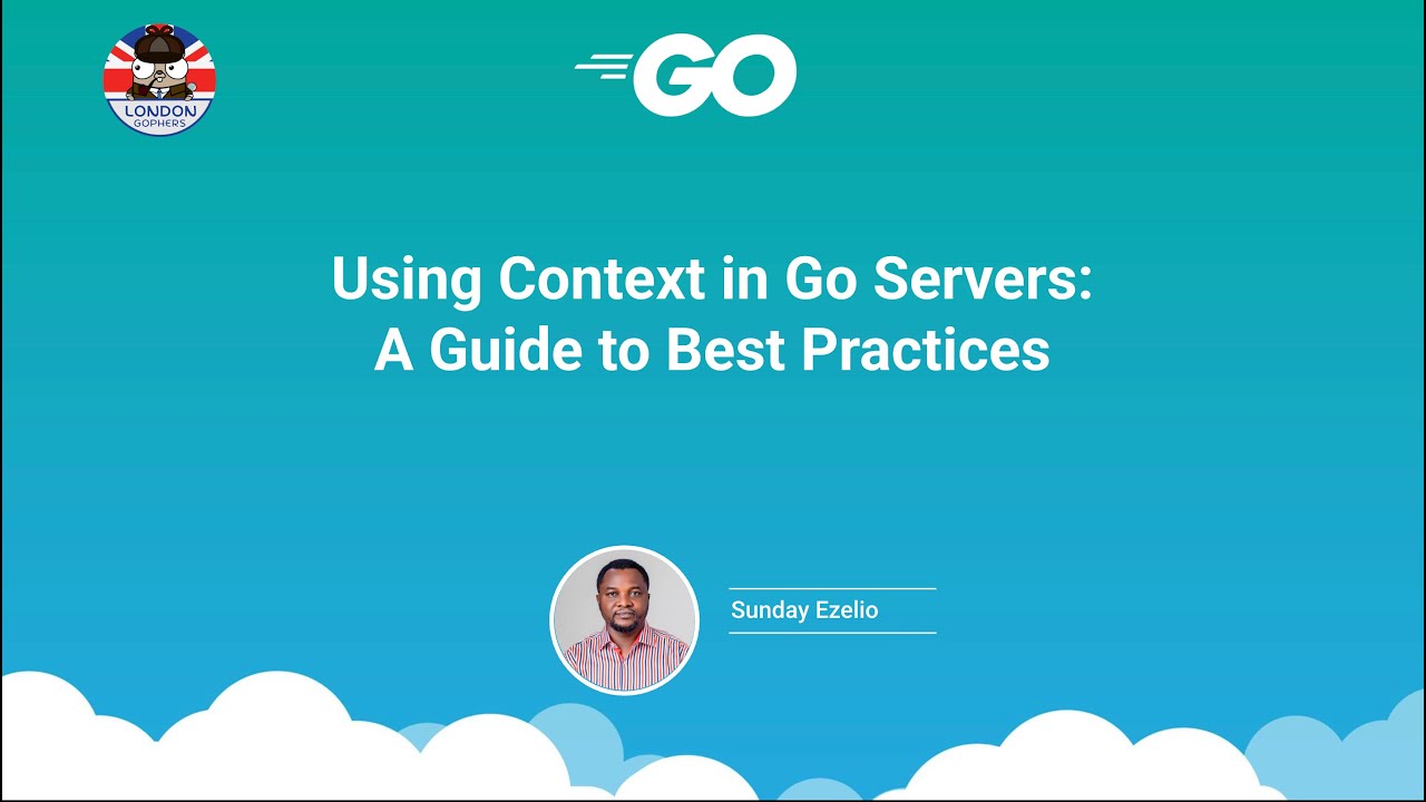 Sunday Ezelio - Using Context in Go Servers: A Guide to Best Practices