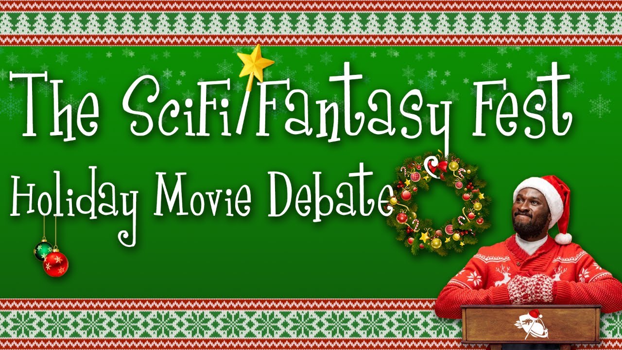 The SciFi/Fantasy Fest Holiday Movie Debate