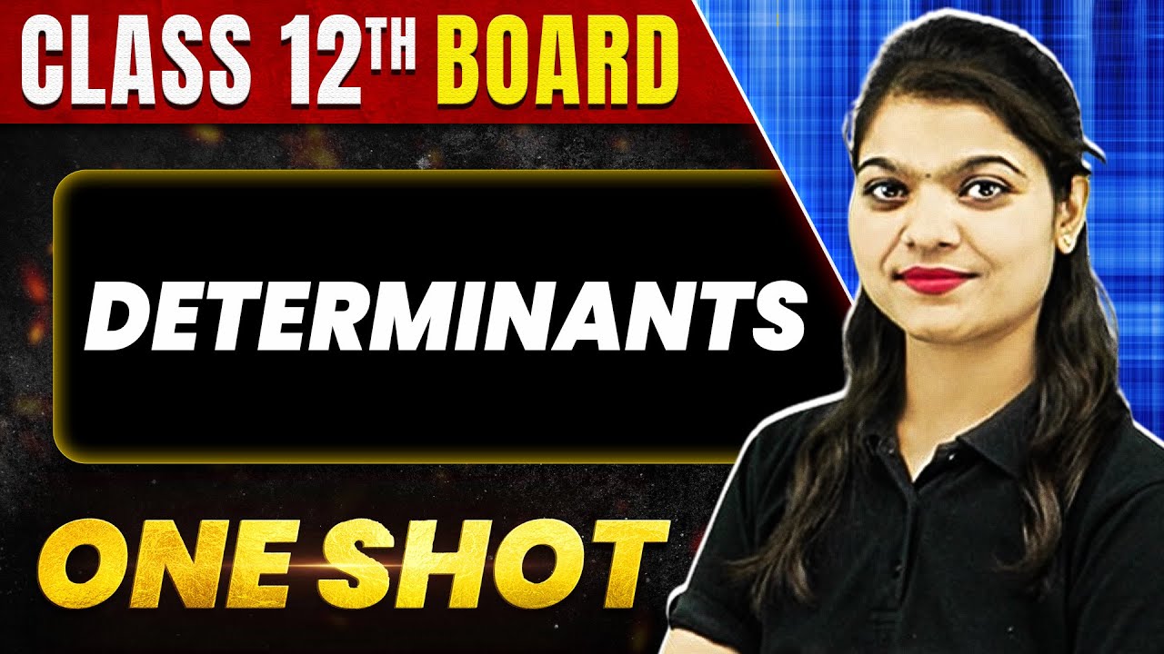 DETERMINANTS in 1 Shot: All Theory & PYQs Covered | Class 12th Boards | NCERT