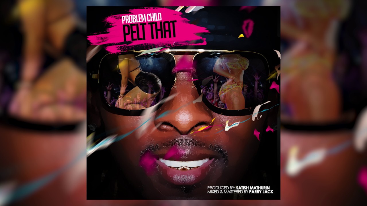 Problem Child - (2017 SOCA)  Pelt That