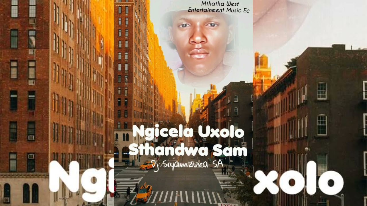 Ngicela Uxolo Sthandwa Sam