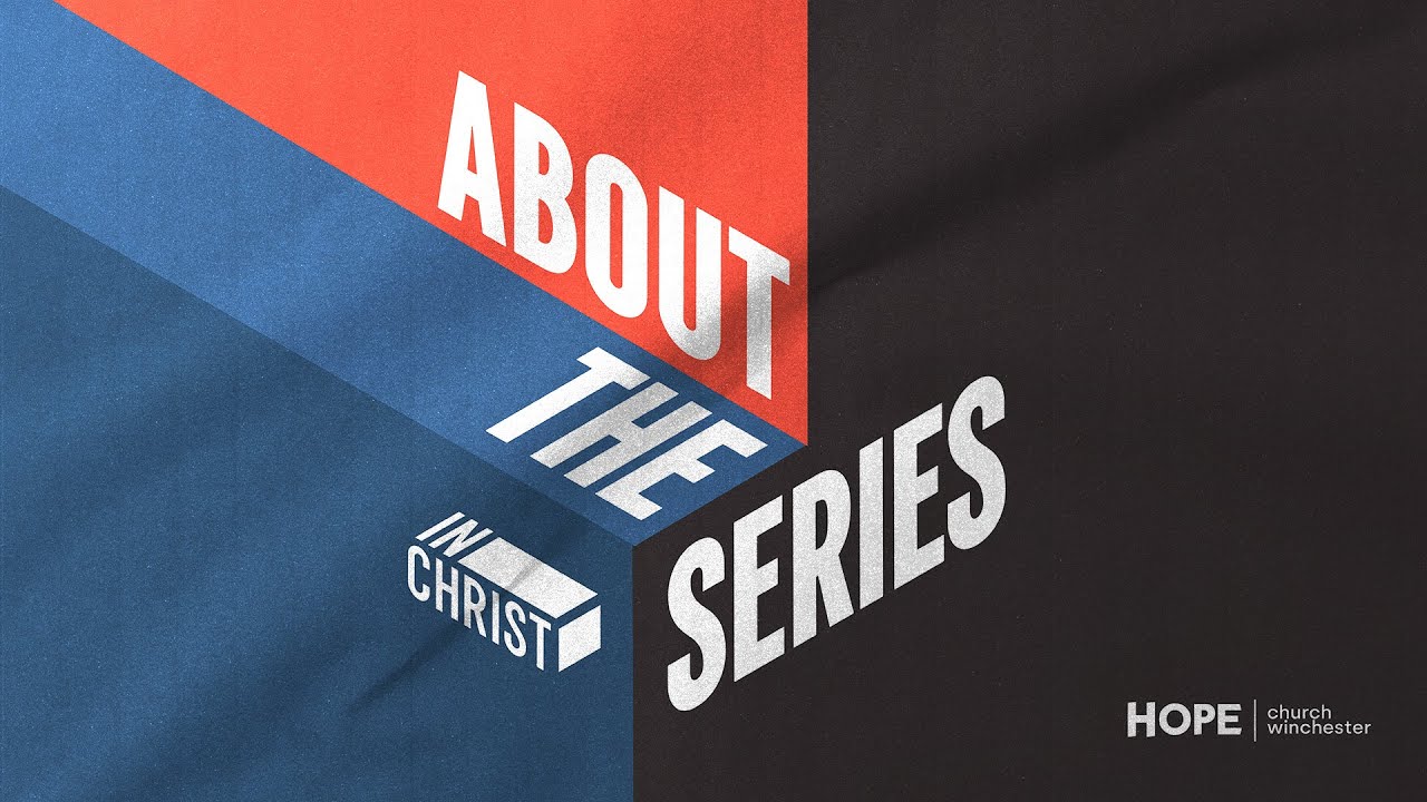 NEW SERMON SERIES | Summer 2023 | In Christ | Introduction