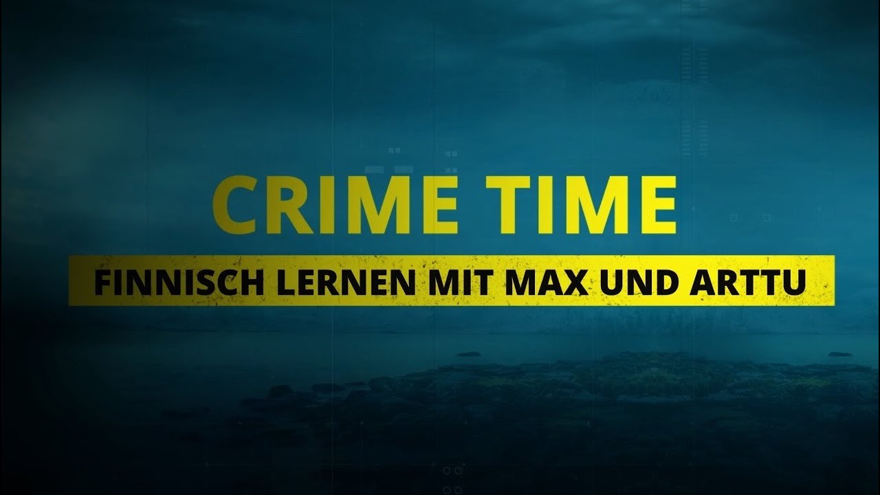 CRIME TIME | Finnisch lernen mit Max Seeck und Arttu Tuominen | Lektion 3 | Bastei Lübbe