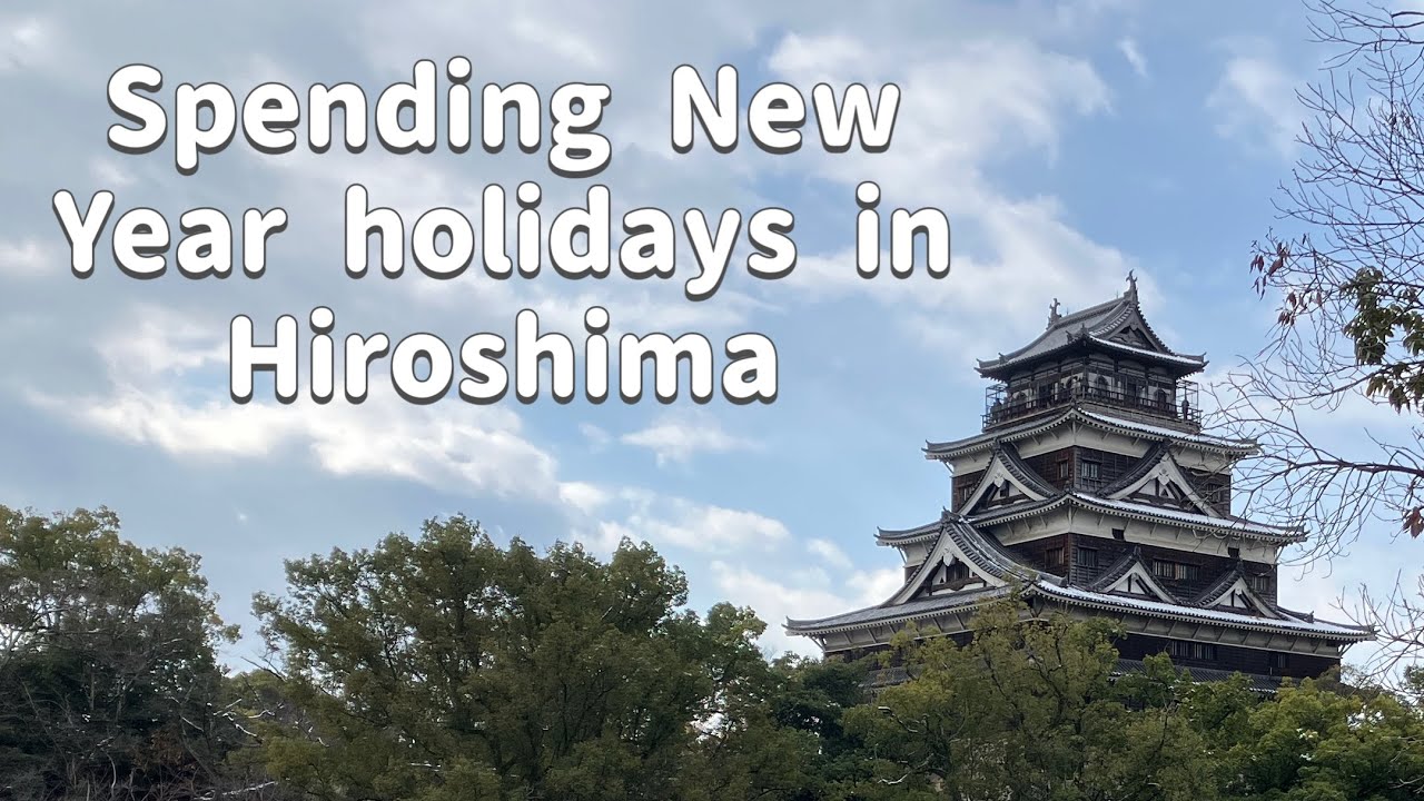 Spending New Year holidays in Hiroshima, Japan
