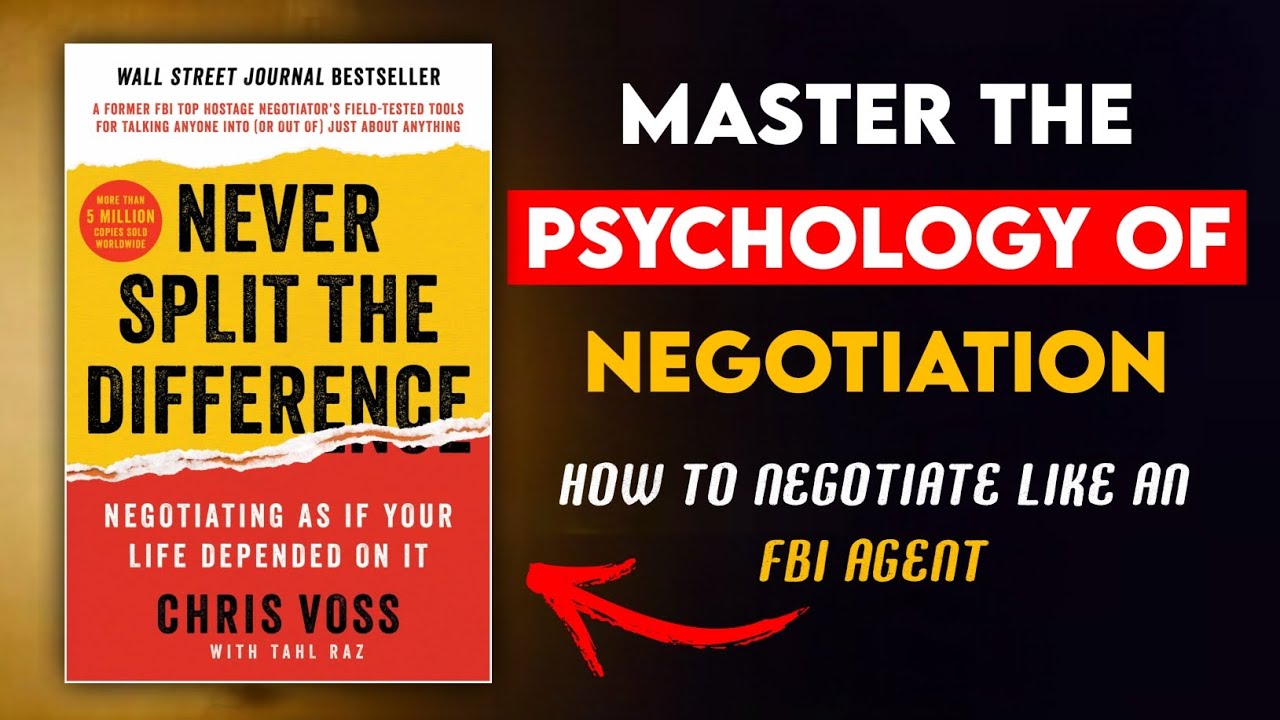 Master the Psychology of Negotiation | Never Split the Difference by Chris Voss