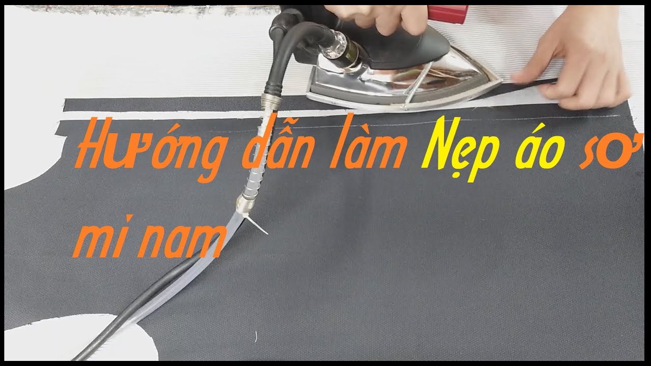 #3 CẮT VÀ MAY ÁO SƠ MI NAM- CÁCH LÀM NẸP ÁO SƠ MI NAM how to make men's shirt splint
