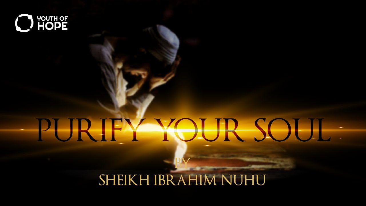 Tarbiyyah Session ┇ Sheikh Dr. Ibrahim Nuhu ┇ Purification Of Soul