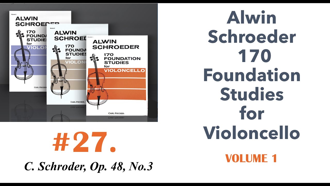 #27, Alwin Schroeder 170 Foundation Studies for Violoncello,  C. Schroder, OP. 48, No. 3