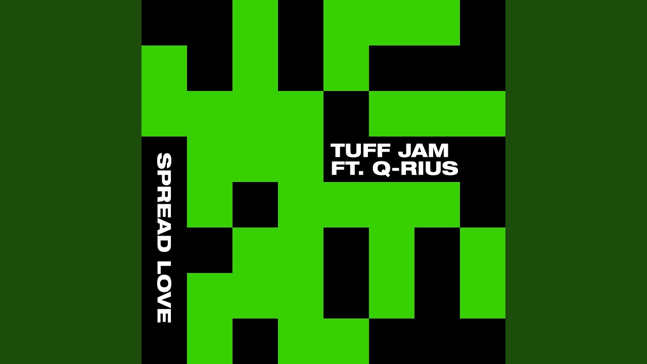 Spread Love (feat. Q-Rius) (Tuff Jam Dub)