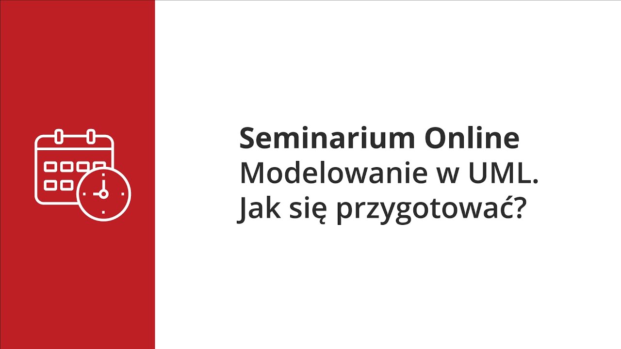 Seminarium Online - Modelowanie w UML. Jak się przygotować?