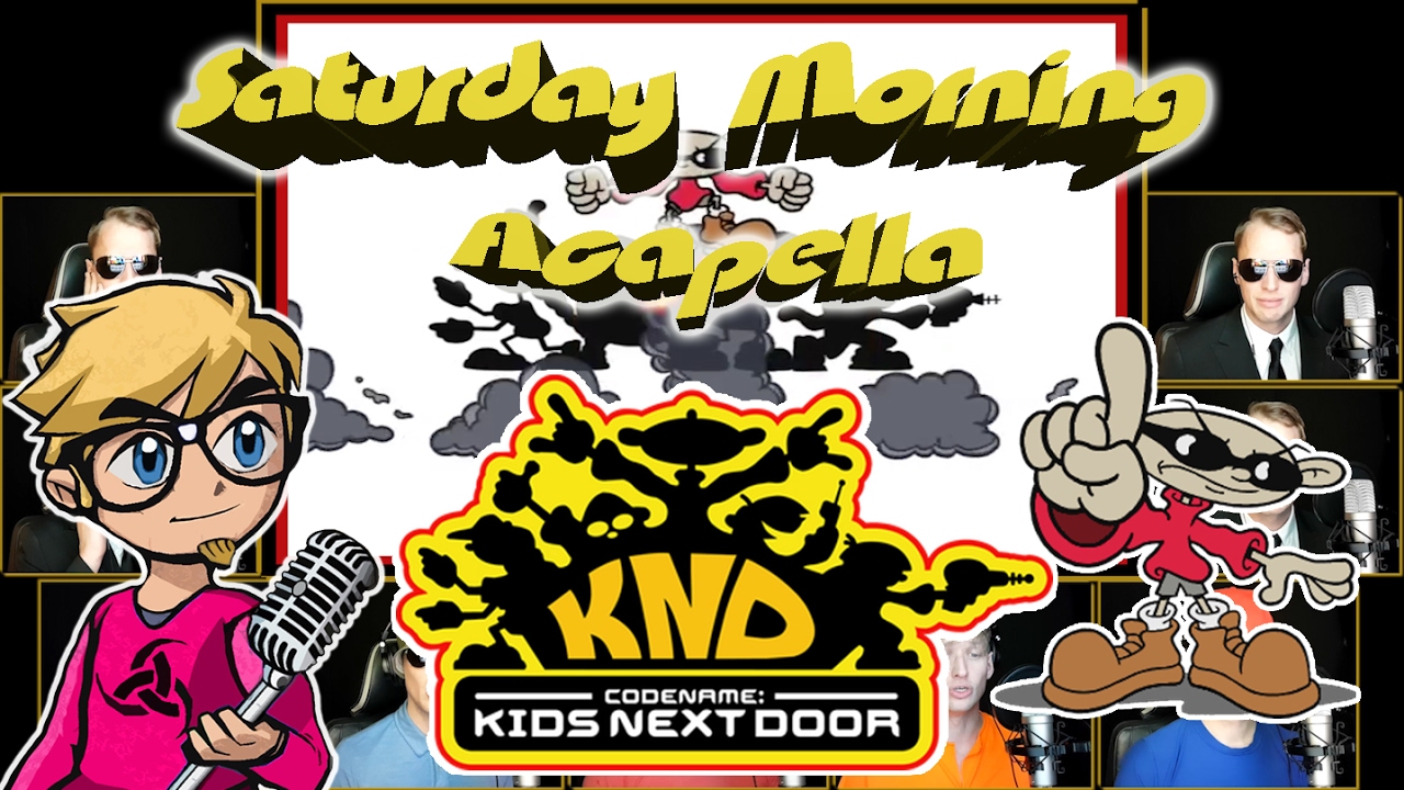 CODENAME: KIDS NEXT DOOR Theme - Saturday Morning Acapella