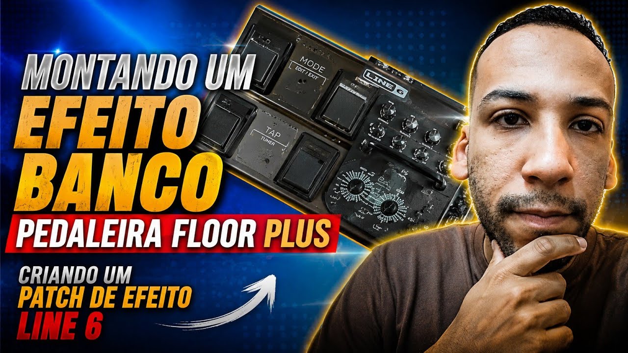 Montando um Efeito Banco Pedaleira Floor Pod Plus LIne 6 PT BR