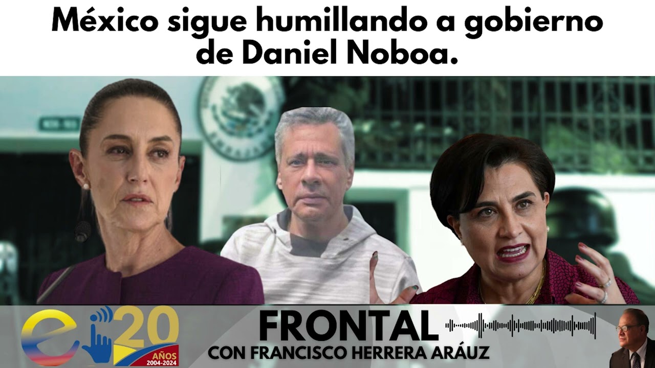 &iexcl;M&eacute;xico sigue humillando a gobierno de Daniel Noboa!