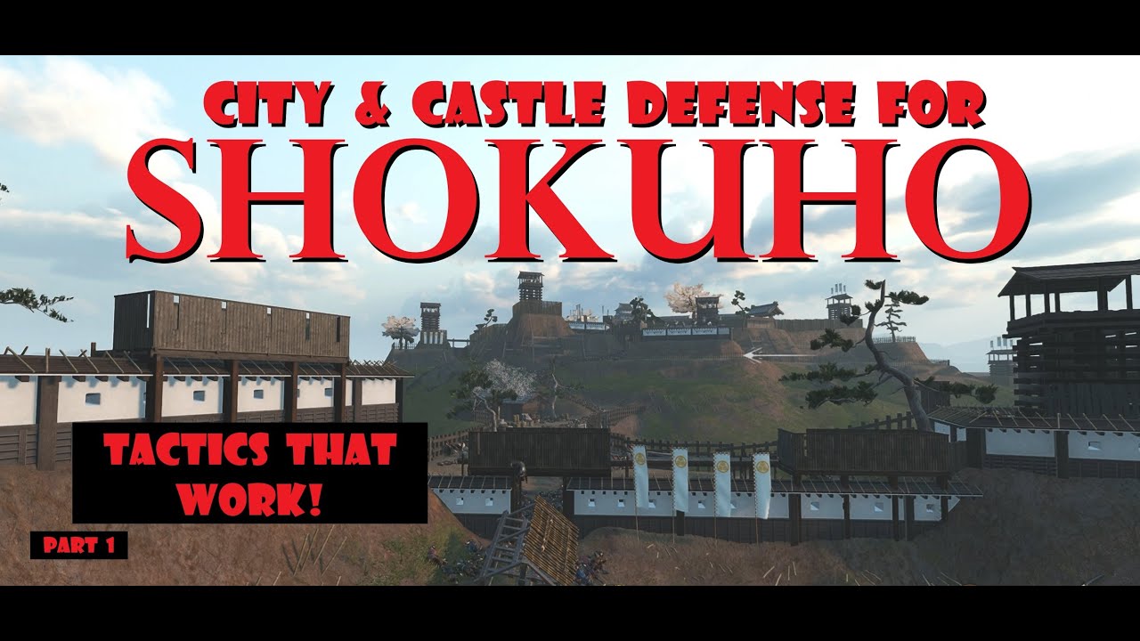 DEFENDING Shokuho Castles/Cities with Tactics? YES, here's a first look... (Part 1)