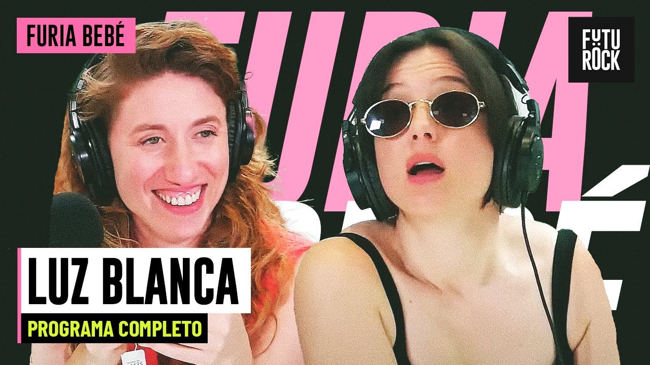 LUZ BLANCA | PROGRAMA COMPLETO de FURIA BEBÉ