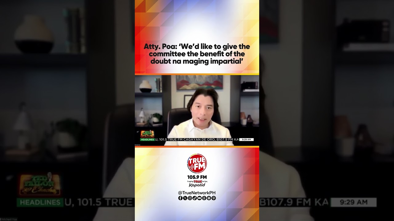Atty. Poa: ‘We’d like to give the committee the benefit of the doubt na maging impartial’