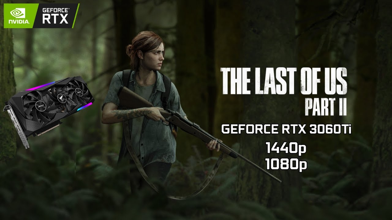 RTX 3060 Ti + Ryzen 5 3600 - The Last of Us Part 2 PC Benchmarks | 1080p | 1440p
