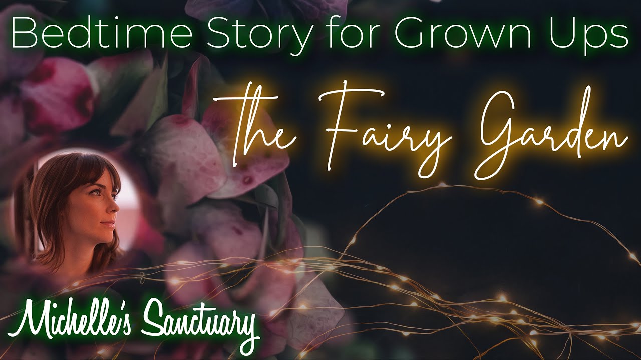 THE FAIRY GARDEN | 1 HR Cottage Bedtime Story for Grown Ups (asmr, relaxing female voice)