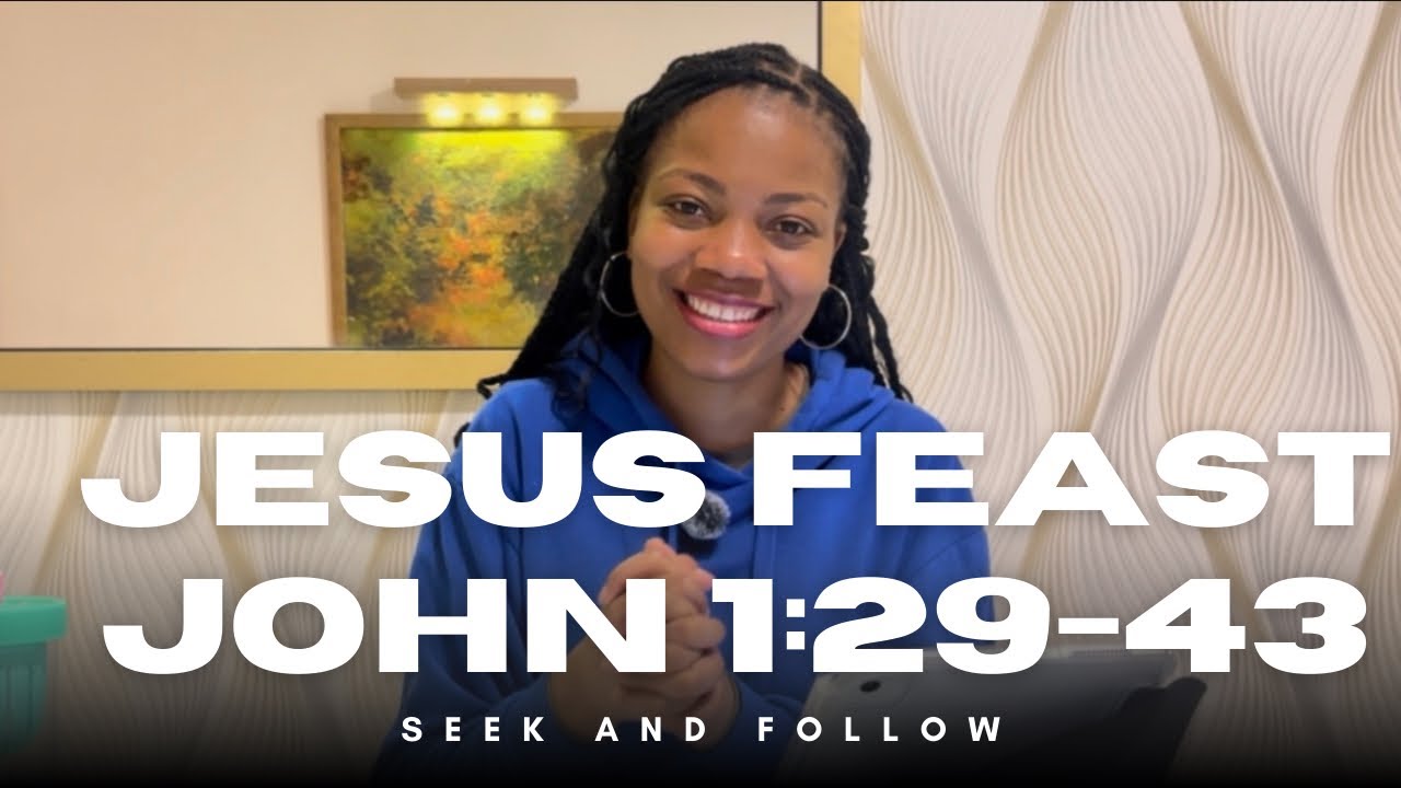 Seek and Follow | Jesus Feast Day 4 (John 1:29–43)