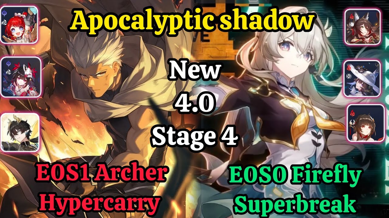 E0S1 Archer Hypercarry & E0S0 Firefly Superbreak New Apocalyptic Shadow Stage 4 Clear/ Hsr