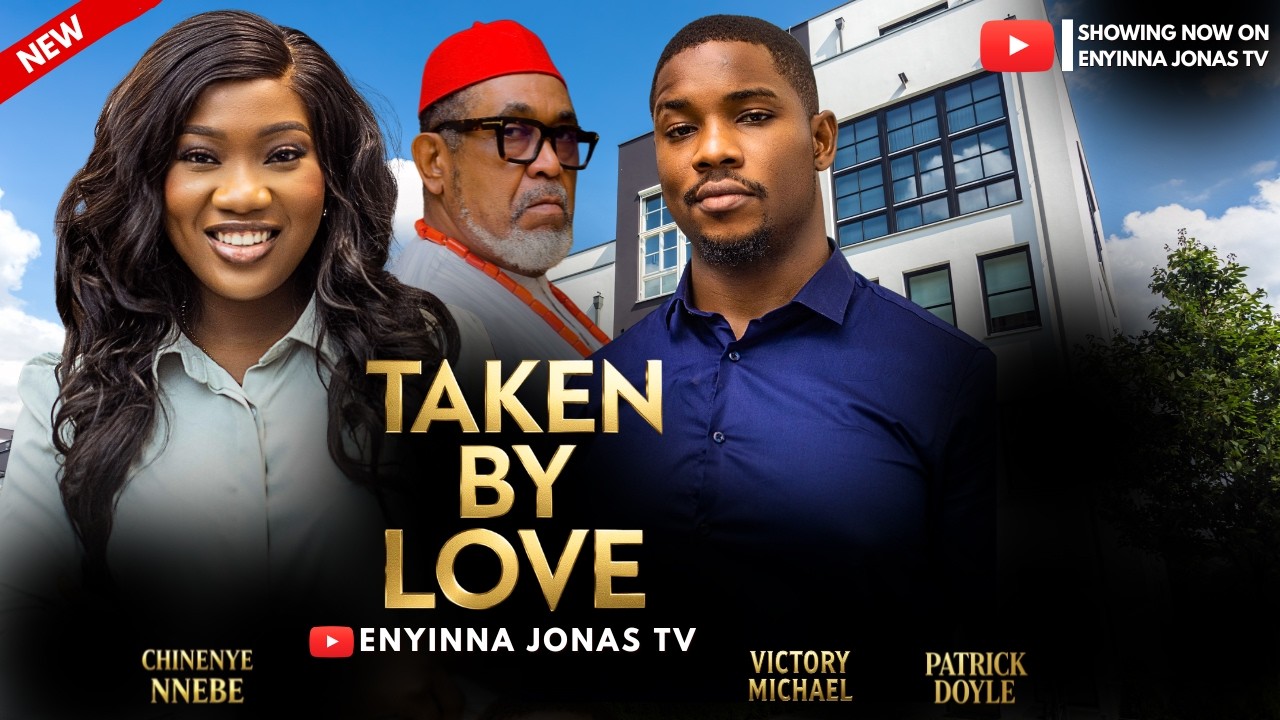 TAKEN BY LOVE - Nigerian movies 2025 Latest Full movies - CHINENYE NNEBE, VICTORY MICHAEL