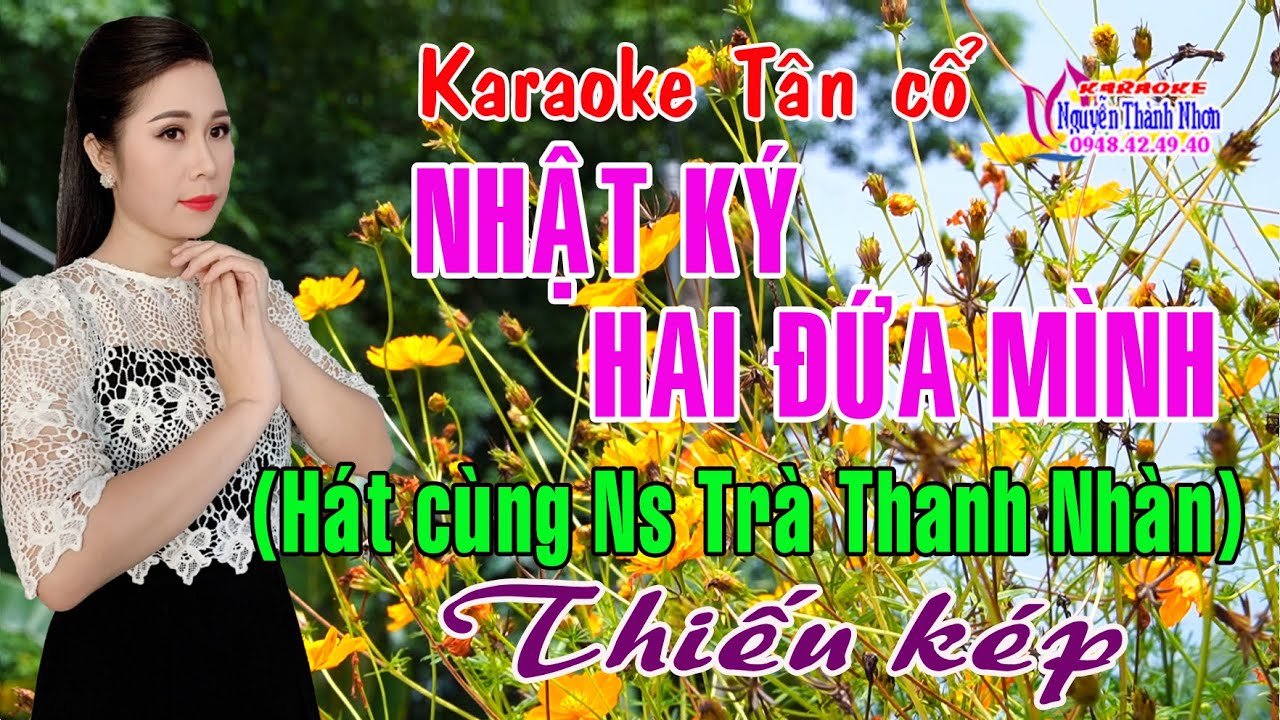 Karaoke tân cổ NHẬT KÝ HAI ĐỨA MÌNH - THIẾU KÉP [Hát cùng Ns Trà Thanh Nhàn]
