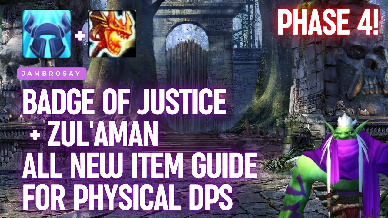 Classic TBC Phase 4, Badge + Zul'aman Loot Guide for Physical DPS