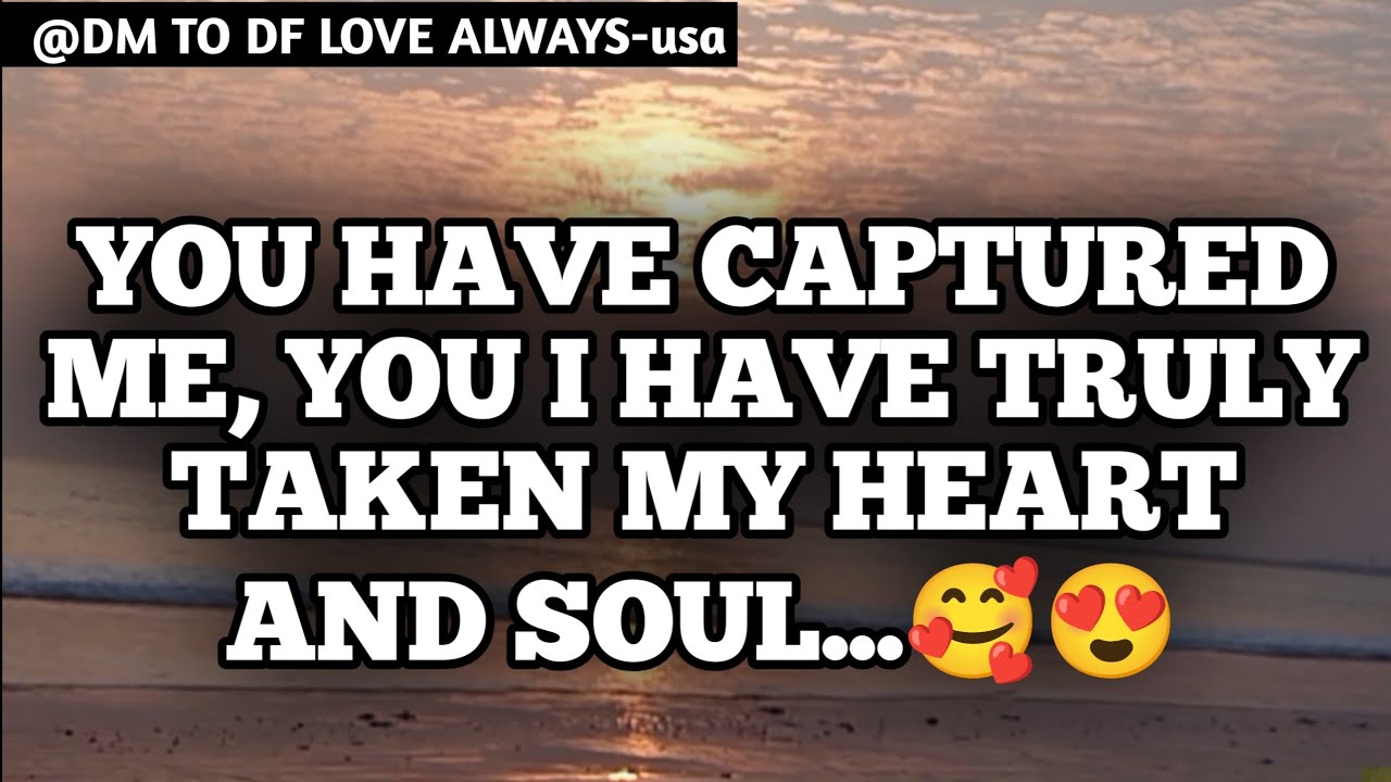 DM TO DF 💌♥️ || You Have Captured Me You I Have Truly Taken My Heart...🥰😍|| đm to df love today